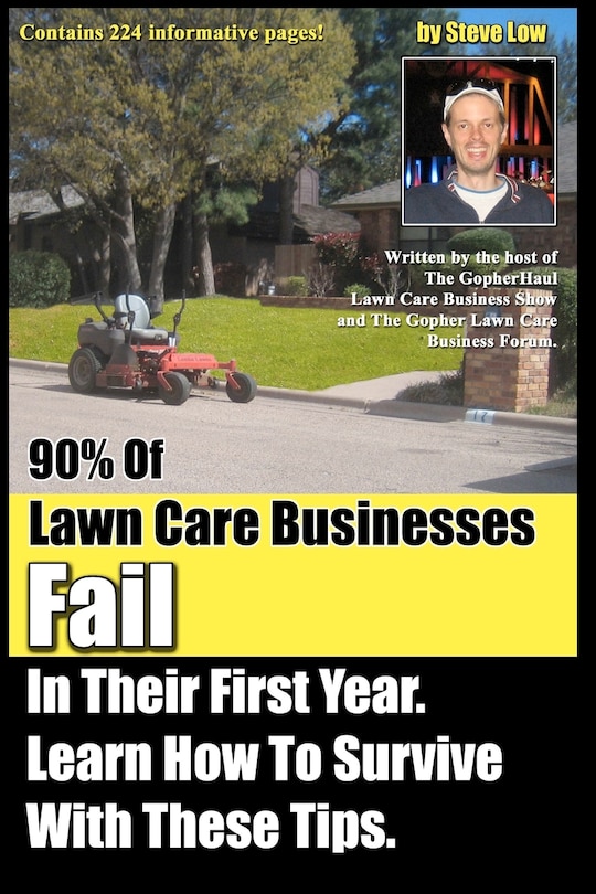 Front cover_90% Of Lawn Care Businesses Fail In Their First Year. Learn How To Survive With These Tips!