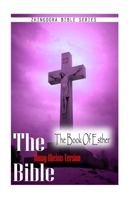 Front cover_The Bible, Douay-Rheims Version- The Book Of Esther