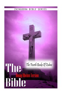Front cover_The Bible Douay-Rheims Version, THE FOVRTH BOOKE OF ESDRAS
