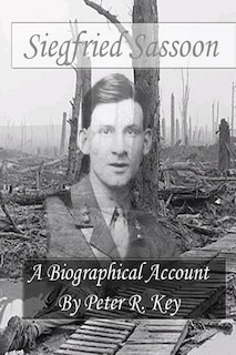 Siegfried Sassoon - A biographical account