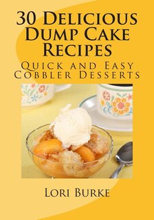 Couverture_30 Delicious Dump Cake Recipes
