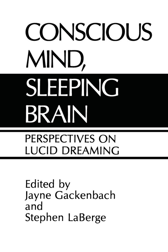 Front cover_Conscious Mind, Sleeping Brain