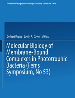 Front cover_Molecular Biology of Membrane-Bound Complexes in Phototrophic Bacteria
