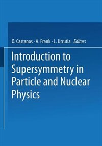 Front cover_Introduction to Supersymmetry in Particle and Nuclear Physics
