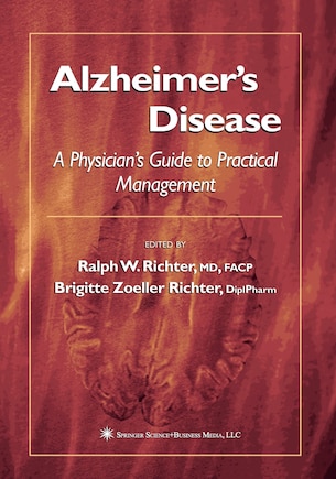 Alzheimer’s Disease: A Physician’s Guide to Practical Management