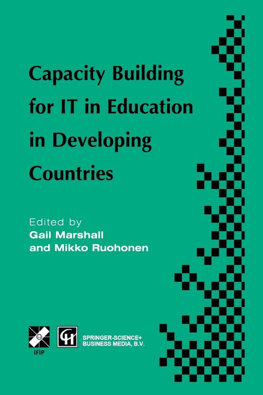 Capacity Building for IT in Education in Developing Countries: Ifip Tc3 Wg3.1, 3.4