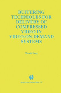 Front cover_Buffering Techniques for Delivery of Compressed Video in Video-on-Demand Systems