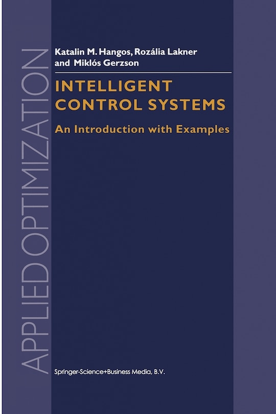 Intelligent Control Systems: An Introduction with Examples