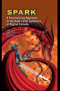 Front cover_SPARK: A Parallelizing Approach to the High-Level Synthesis of Digital Circuits