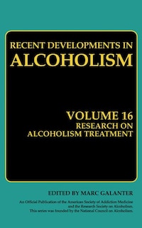 Research on Alcoholism Treatment: Methodology Psychosocial Treatment Selected Treatment Topics Research Priorities