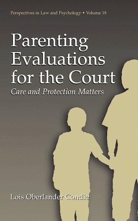 Parenting Evaluations For The Court: Care And Protection Matters