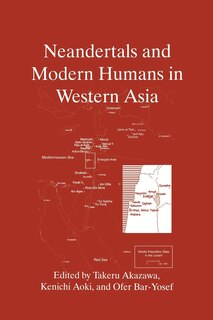 Front cover_Neandertals and Modern Humans in Western Asia