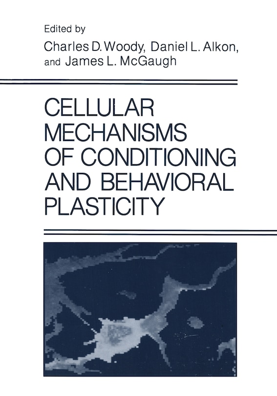 Front cover_Cellular Mechanisms of Conditioning and Behavioral Plasticity