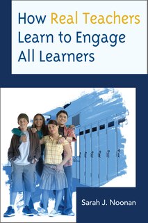 Couverture_How Real Teachers Learn To Engage All Learners