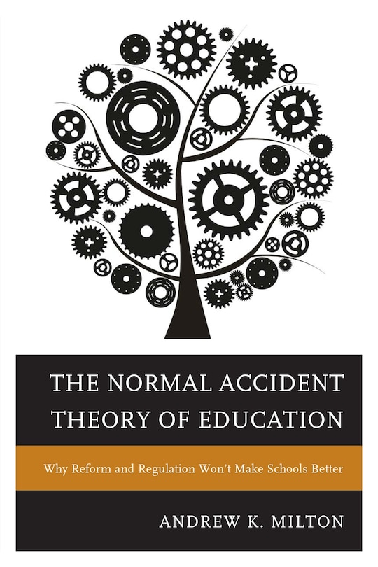 Front cover_The Normal Accident Theory of Education