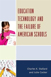 Couverture_Education Technology And The Failure Of American Schools
