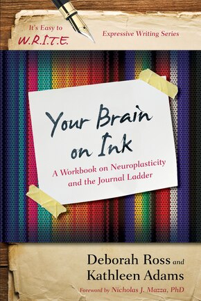 Your Brain On Ink: A Workbook On Neuroplasticity And The Journal Ladder