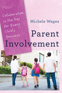 Parent Involvement: Collaboration Is The Key For Every Child's Success