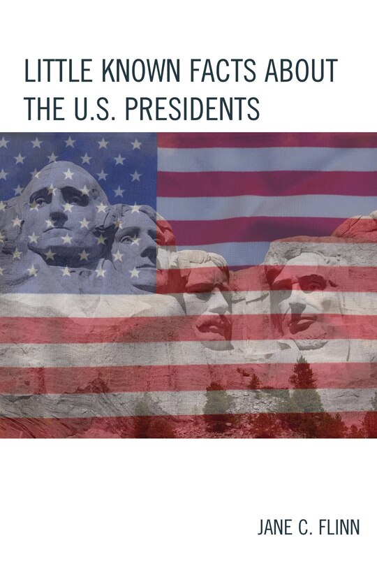Front cover_Little Known Facts About The U. S. Presidents