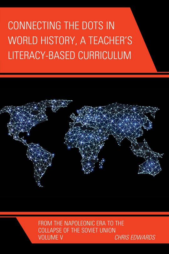 Front cover_Connecting The Dots In World History, A Teacher's Literacy Based Curriculum