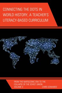 Couverture_Connecting the Dots in World History, A Teacher's Literacy Based Curriculum
