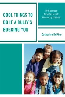 Front cover_Cool Things To Do If A Bully's Bugging You