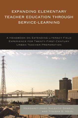 Expanding Elementary Teacher Education Through Service-learning: A Handbook On Extending Literacy Field Experience For 21st Century Urban Teacher Preparation