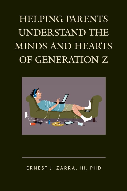Front cover_Helping Parents Understand The Minds And Hearts Of Generation Z
