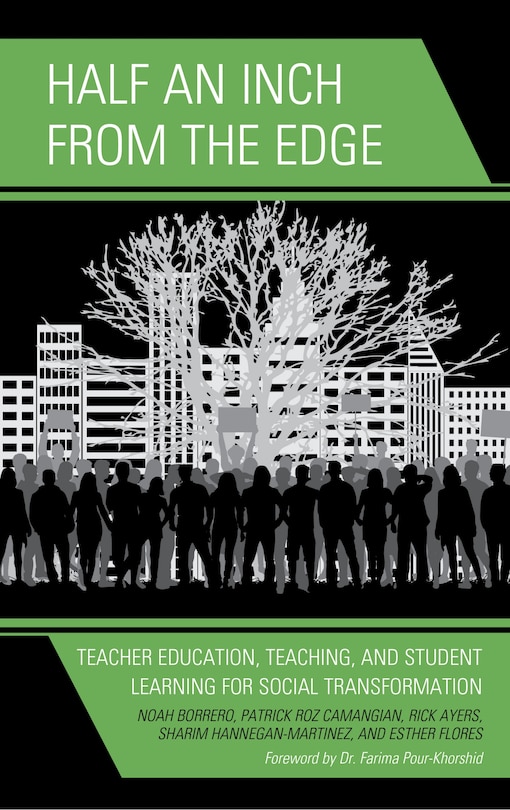 Half An Inch From The Edge: Teacher Education, Teaching, And Student Learning For Social Transformation