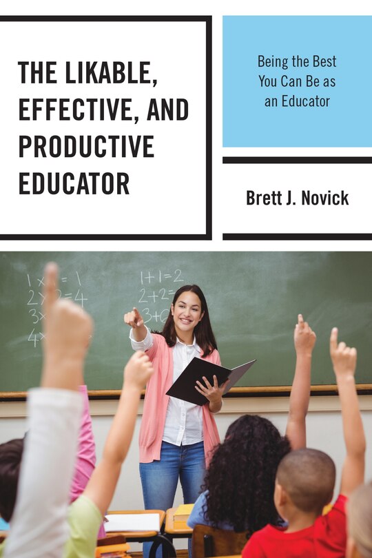 Front cover_The Likable, Effective, and Productive Educator