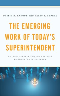 Front cover_The Emerging Work of Today's Superintendent