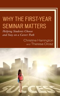 Front cover_Why The First-year Seminar Matters