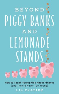Front cover_Beyond Piggy Banks And Lemonade Stands