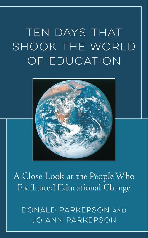 Ten Days That Shook The World Of Education: A Close Look At The People Who Facilitated Educational Change