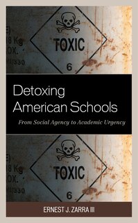 Detoxing American Schools: From Social Agency To Academic Urgency