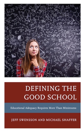 Defining The Good School: Educational Adequacy Requires More Than Minimums