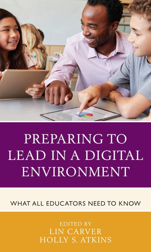 Preparing To Lead In A Digital Environment: What All Educators Need To Know