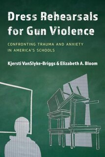 Front cover_Dress Rehearsals for Gun Violence