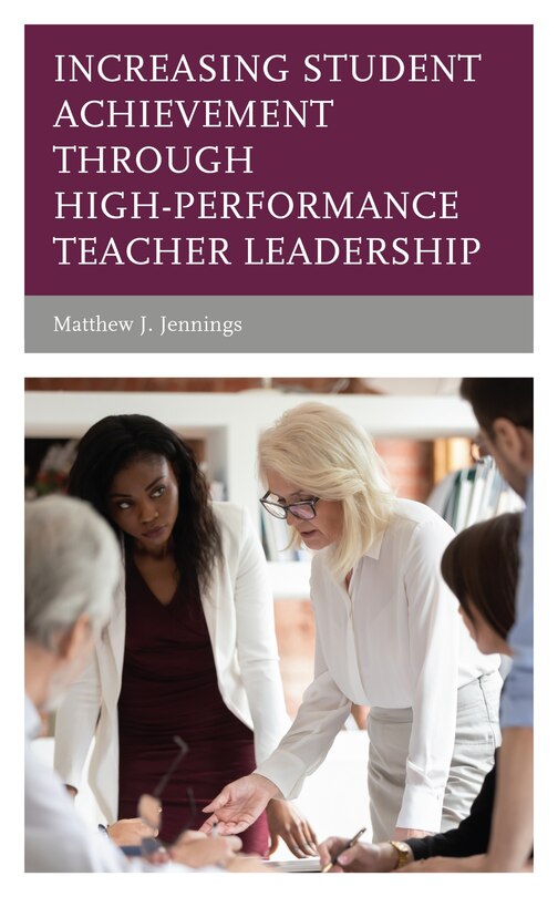 Front cover_Increasing Student Achievement through High-Performance Teacher Leadership