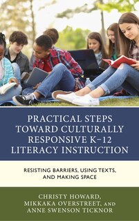 Front cover_Practical Steps Toward Culturally Responsive K-12 Literacy Instruction