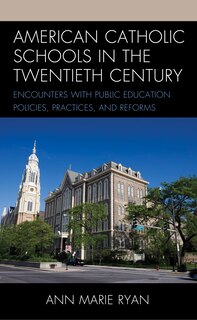 Couverture_American Catholic Schools in the Twentieth Century