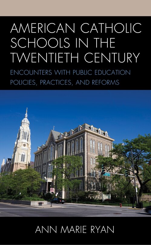 Couverture_American Catholic Schools in the Twentieth Century