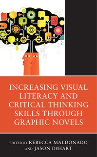 Front cover_Increasing Visual Literacy and Critical Thinking Skills through Graphic Novels