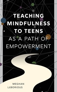 Couverture_Teaching Mindfulness to Teens as a Path of Empowerment
