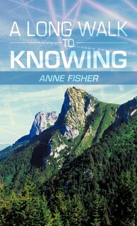 Front cover_A Long Walk To Knowing