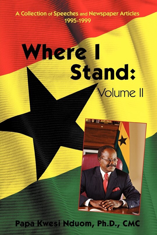 Where I Stand, Volume Ii: A Collection Of Speeches, Essays, And Newspaper Articles, 1995-1999