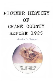 Couverture_Pioneer History Of Crane County Before 1925