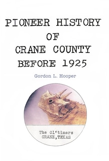 Couverture_Pioneer History Of Crane County Before 1925