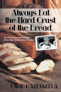 Front cover_Always Eat The Hard Crust Of The Bread