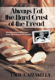 Front cover_Always Eat The Hard Crust Of The Bread